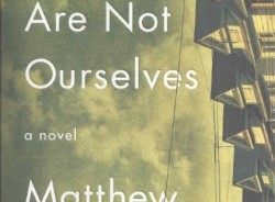 BOOKKEEPING by Mary McWay Seaman WE ARE NOT OURSELVES by Matthew Thomas