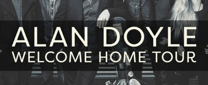 ALAN DOYLE “WELCOME HOME TOUR” HEADING TO COLORADO